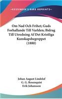 Om Nad Och Frihet; Guds Forhallande Till Varlden; Bidrag Till Utredning Af Det Kristliga Kunskapsbegreppet (1880)