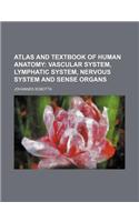 Atlas and Textbook of Human Anatomy: (English)