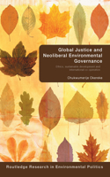 Global Justice and Neoliberal Environmental Governance