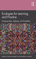 Ecologies for Learning and Practice