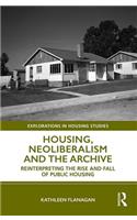 Housing, Neoliberalism and the Archive