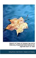 Reports of Cases at Common Law and in Chancery, Argued and Determined in the Supreme Court of State
