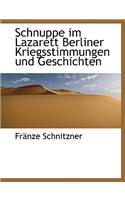 Schnuppe Im Lazarett Berliner Kriegsstimmungen Und Geschichten