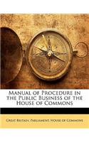 Manual of Procedure in the Public Business of the House of Commons