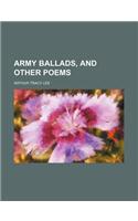 Army Ballads, and Other Poems