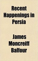 Recent Happenings in Persia