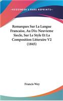 Remarques Sur La Langue Francaise, Au Dix-Neuvieme Siecle, Sur Le Style Et La Composition Litteraire V2 (1845)