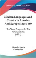 Modern Languages and Classics in America and Europe Since 1880