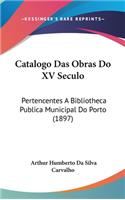 Catalogo Das Obras Do XV Seculo