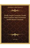 Oraibi Oaqol Ceremony; Oraibi Natal Customs and Ceremonies; Oraibi Marau Ceremony