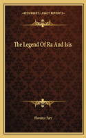 The Legend Of Ra And Isis