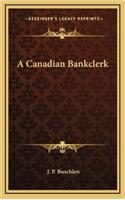 A Canadian Bankclerk