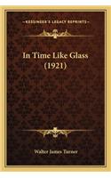 In Time Like Glass (1921)
