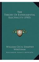 The Theory of Experimental Electricity (1905) the Theory of Experimental Electricity (1905)