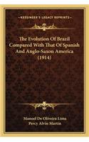 Evolution of Brazil Compared with That of Spanish and Anglo-Saxon America (1914)