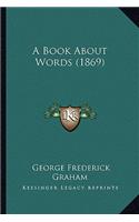 A Book About Words (1869)