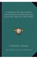 History Of The North Staffordshire Hounds And Country, 1825 To 1902 (1902)
