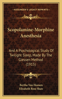 Scopolamine-Morphine Anesthesia