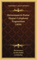 Hermesianactis Poetae Elegiaci Colophonii Fragmentum (1839): (Latin)