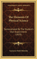 The Elements Of Physical Science