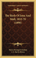 The Birds Of Iona And Mull, 1852-70 (1890)