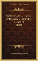 Recherches Sur La Geographie Systematique Et Positive Des Anciens V3 (1813)