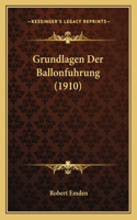 Grundlagen Der Ballonfuhrung (1910)