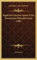 Begriff Und Arten Des Apriori In Der Theoretischen Philosophie Kants (1898)