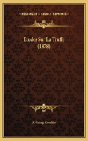 Etudes Sur La Truffe (1878)