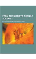 From the Niger to the Nile Volume 1