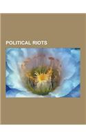 Political Riots: Timeline of the 2009 Iranian Election Protests, 2008 Greek Riots, 2009-2010 Iranian Election Protests, 2008-2010 Thai