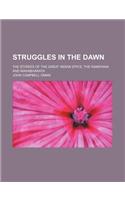 Struggles in the Dawn; The Stories of the Great Indian Epics, the Ramayana and Mahabharata