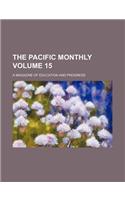 The Pacific Monthly Volume 15; A Magazine of Education and Progress