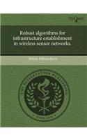 Robust Algorithms for Infrastructure Establishment in Wireless Sensor Networks