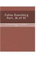 Julius Rosenberg Part, 36 of 87