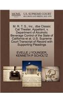 M. R. T. S., Inc., DBA Classic Cat Theater, Appellant, V. Department of Alcoholic Beverage Control of the State of California et al. U.S. Supreme Court Transcript of Record with Supporting Pleadings