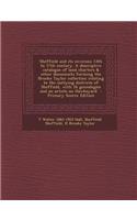 Sheffield and Its Environs 13th to 17th Century. a Descriptive Catalogue of Land Charters & Other Documents Forming the Brooke Taylor Collection Relating to the Outlying Districts of Sheffield, with 16 Genealogies and an Article on Hawksyard