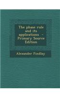 The Phase Rule and Its Applications