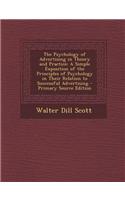 The Psychology of Advertising in Theory and Practice: A Simple Exposition of the Principles of Psychology in Their Relation to Successful Advertising