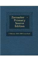 Zoroaster - Primary Source Edition