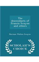 Descendants of Francis Swayne and Others - Scholar's Choice Edition
