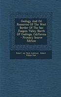 Geology and Oil Resources of the West Border of the San Joaquin Valley North of Coalinga, California