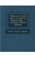 Etude Sur L'Ecole Juive Le Lunel Au Moyen-Age - Primary Source Edition