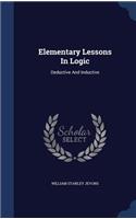 Elementary Lessons In Logic: (English)