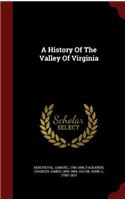 A History Of The Valley Of Virginia