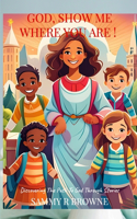 God, Show Me Where You Are!: Discovering the Path to God Through Stories
