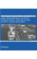 Risk Management in Port Operations, Logistics and Supply Chain Security