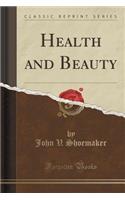 Health and Beauty (Classic Reprint)