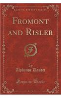 Fromont and Risler (Classic Reprint)