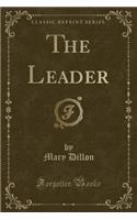 The Leader (Classic Reprint)